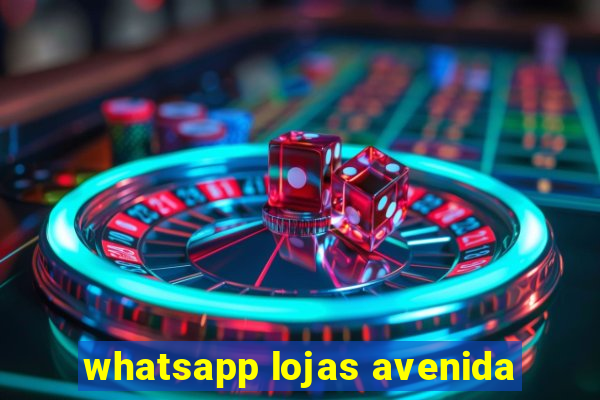 whatsapp lojas avenida